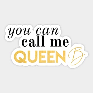 You Can Call Me Queen B Blair Waldorf Vibes Royals Gold Foil Sticker